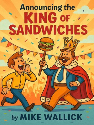 cover image of Announcing the King of Sandwiches!
